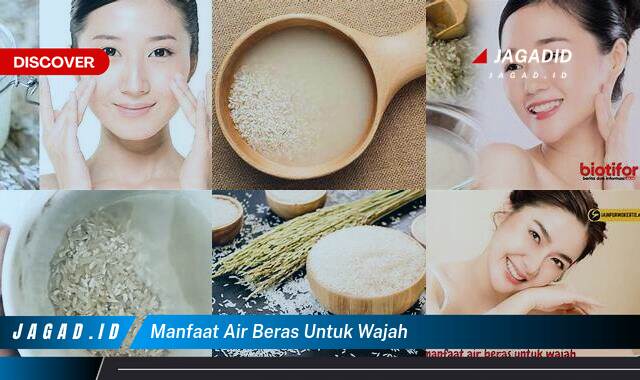 8 Manfaat Air Beras untuk Wajah yang Wajib Kamu Intip