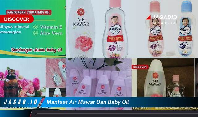 9 Manfaat Air Mawar & Baby Oil yang Bikin Kamu Penasaran