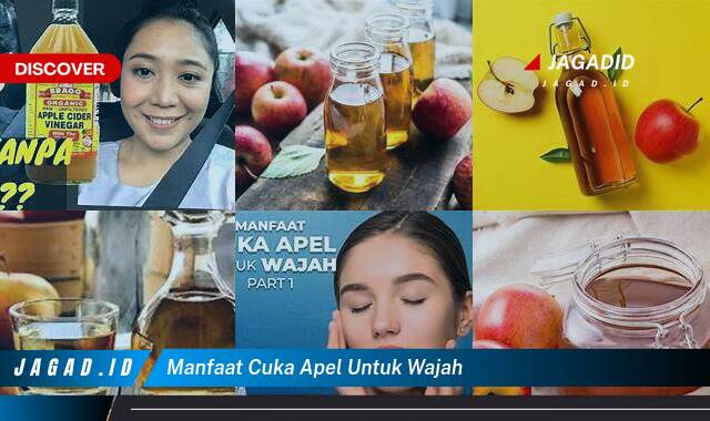 10 Manfaat Cuka Apel Untuk Wajah yang Wajib Kamu Intip