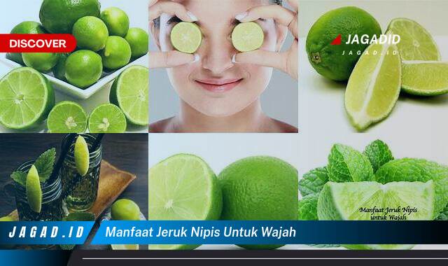 Ketahui 9 Manfaat Jeruk Nipis Untuk Wajah yang Tak Semua Orang Tau