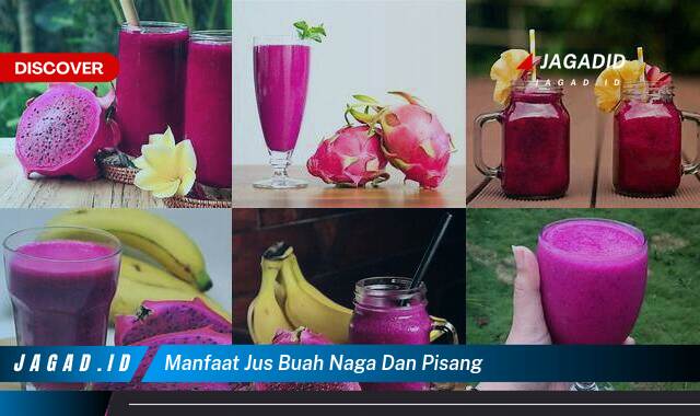 Ketahui 8 Manfaat Jus Buah Naga & Pisang yang Tidak Semua Orang Tau