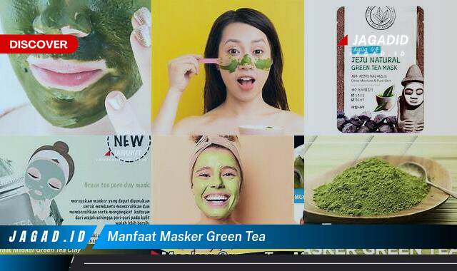 Inilah 10 Manfaat Masker Green Tea yang Tak Semua Orang Tahu