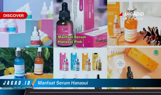 Ketahui 8 Manfaat Serum Hanasui yang Bikin Kamu Penasaran