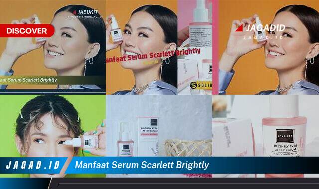 Ketahui 9 Manfaat Serum Scarlett Brightly yang Wajib Kamu Intip