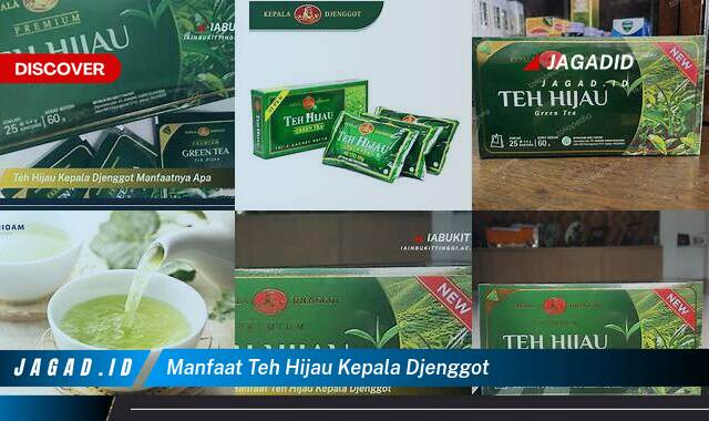 10 Manfaat Teh Hijau Kepala Djenggot yang Bikin Kamu Penasaran