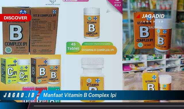 8 Manfaat Vitamin B Complex IPI yang Tidak Semua Orang Tau