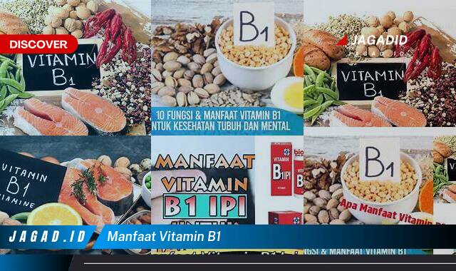 10 Manfaat Vitamin B1 yang Wajib Kamu Ketahui