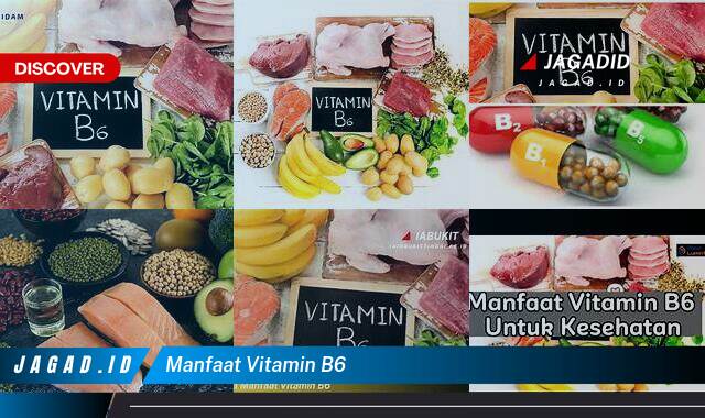 Inilah 9 Manfaat Vitamin B6 yang Tak Semua Orang Tau