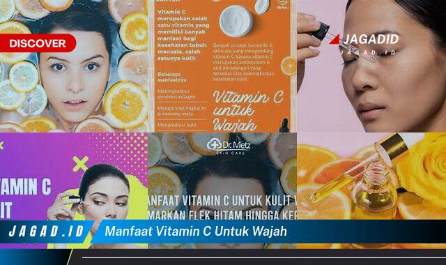 10 Manfaat Vitamin C untuk Wajah yang Tak Banyak Orang Tau