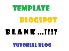 Template Kosong Blogspot - Cara Mengubah Template Blogger Menjadi Blank