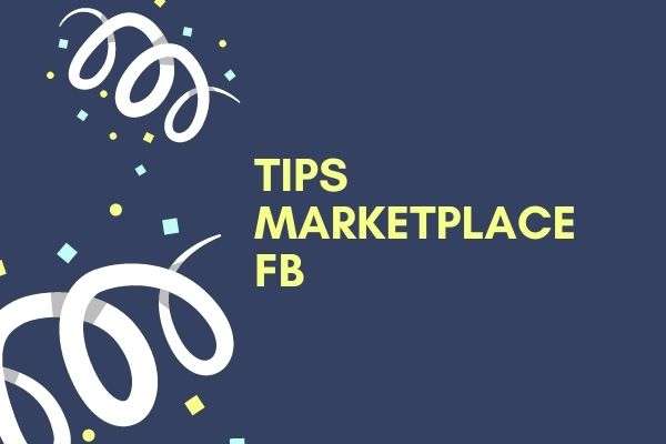 Tips Jualan di Marketplace Facebook