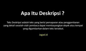 Pengertian Teks Deskripsi Adalah Langkah Menyusun, Kegunaan, Struktur, Ciri Ciri, Jenis Jenis, Kaidah Penulisan dan Contoh