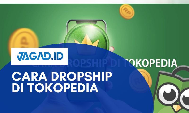Cara Dropship di Tokopedia - JAGAD ID