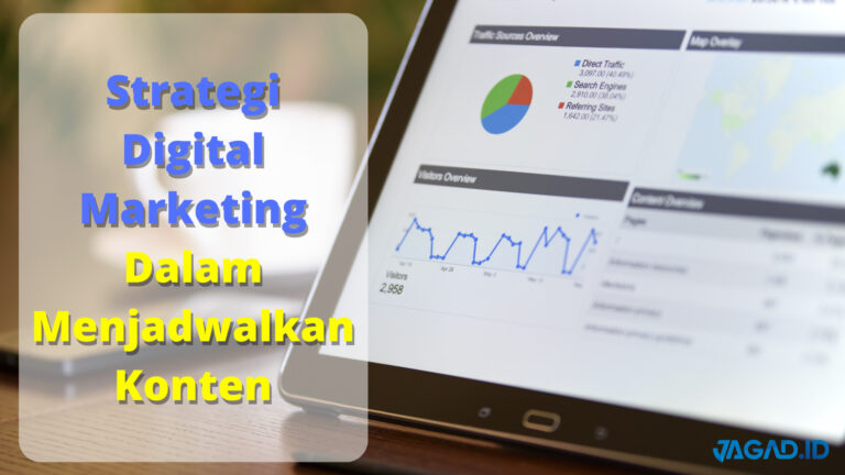 Strategi Digital Marketing Dalam Menjadwalkan Konten - JAGAD ID