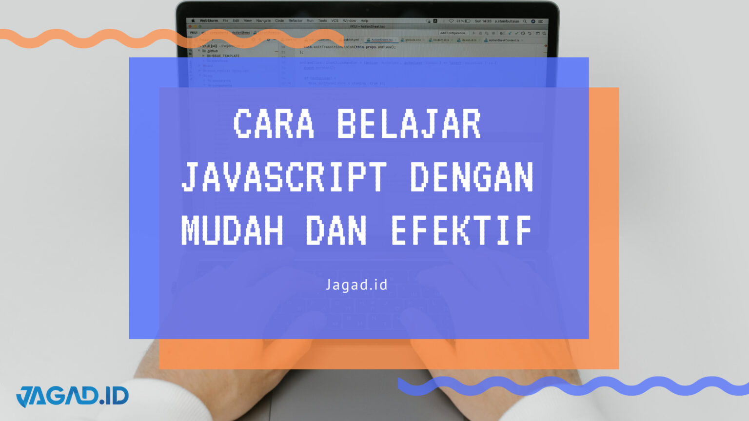 Cara Belajar Javascript Dengan Mudah Dan Efektif - JAGAD ID