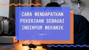 cara mendapatkan pekerjaan sebagai insinyur mekanik