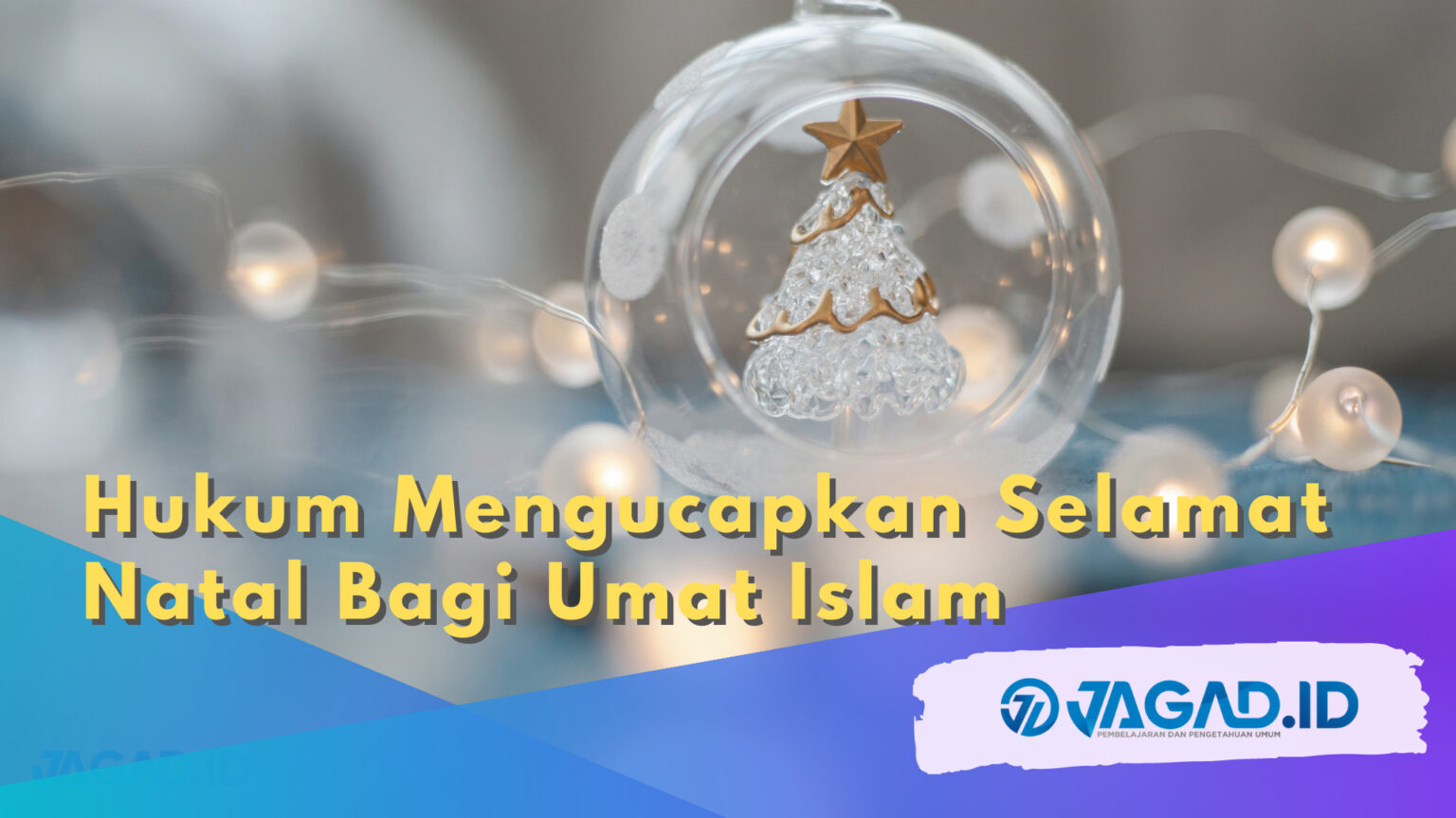 Hukum Mengucapkan Selamat Natal Bagi Umat Islam - JAGAD ID