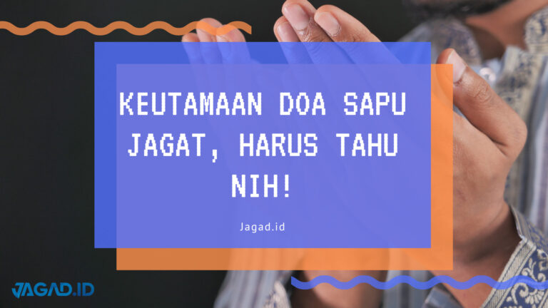 Keutamaan Doa Sapu Jagat Harus Tahu Nih JAGAD ID