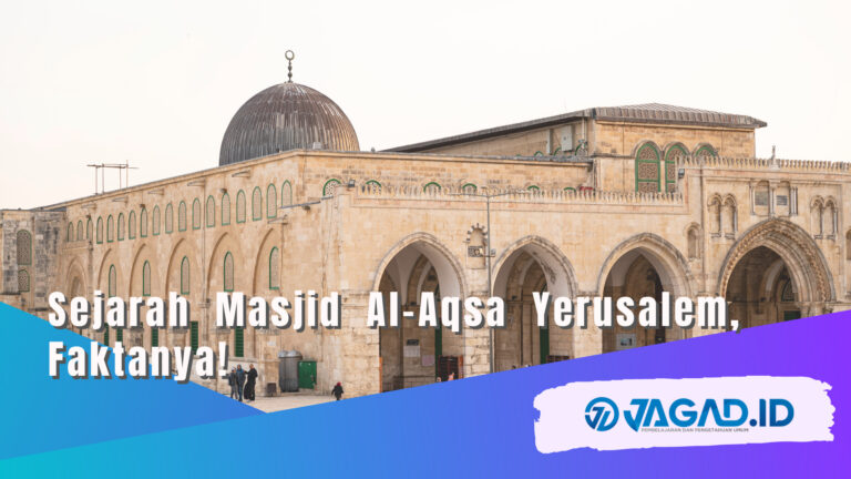 Sejarah Masjid Al-Aqsa Yerusalem, Faktanya! - JAGAD ID