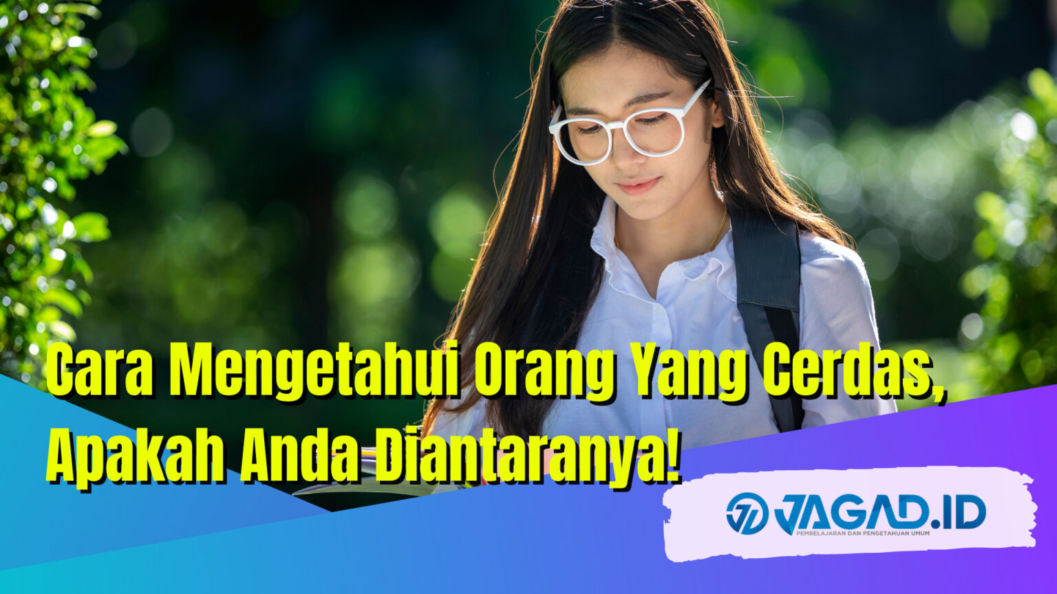 Cara Mengetahui Orang Yang Cerdas, Apakah Anda Diantaranya!