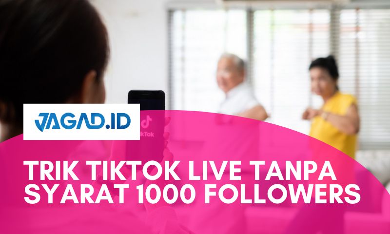 Trik TikTok Live Tanpa 1000 Followers