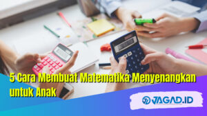 cara membuat matematika menyenangkan