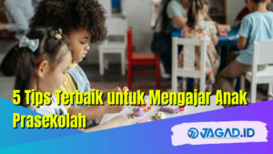 tips terbaik untuk mengajar anak prasekolah