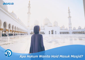 Apa Hukum Wanita Haid Masuk Masjid