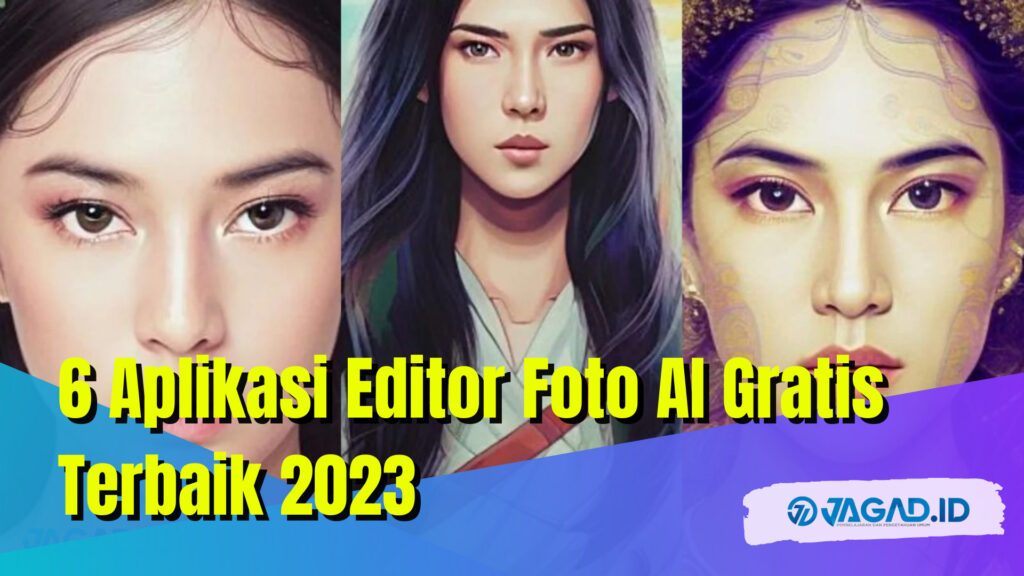 6 Aplikasi Editor Foto AI Gratis Terbaik 2023 - JAGAD ID