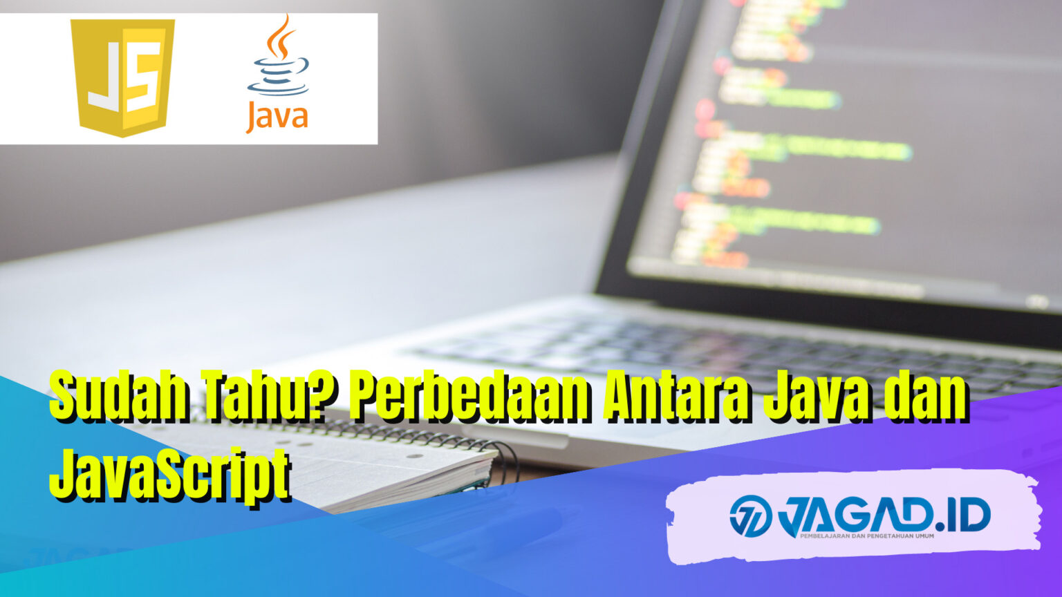 Sudah Tahu? Perbedaan Antara Java Dan JavaScript - JAGAD ID