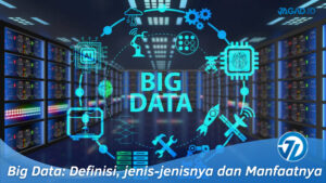 apa itu Big Data-Definisi, jenis-jenisnya dan Manfaatnya