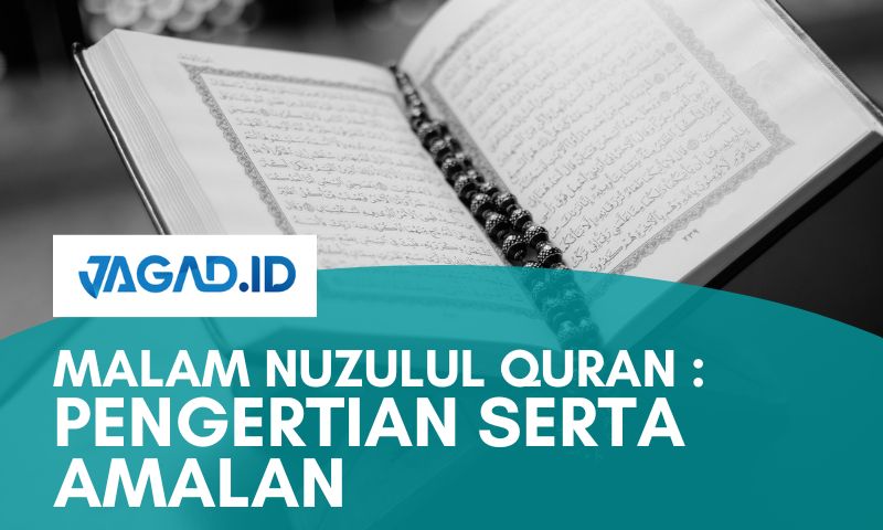 Malam Nuzulul Quran : Pengertian Serta Amalan