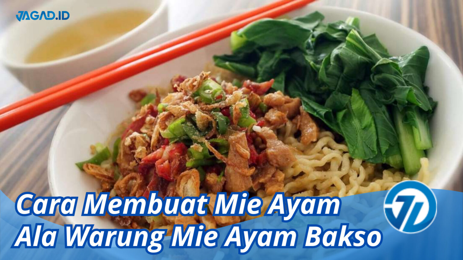 Cara Membuat Mie Ayam Ala Warung Mie Ayam Bakso Jagad Id