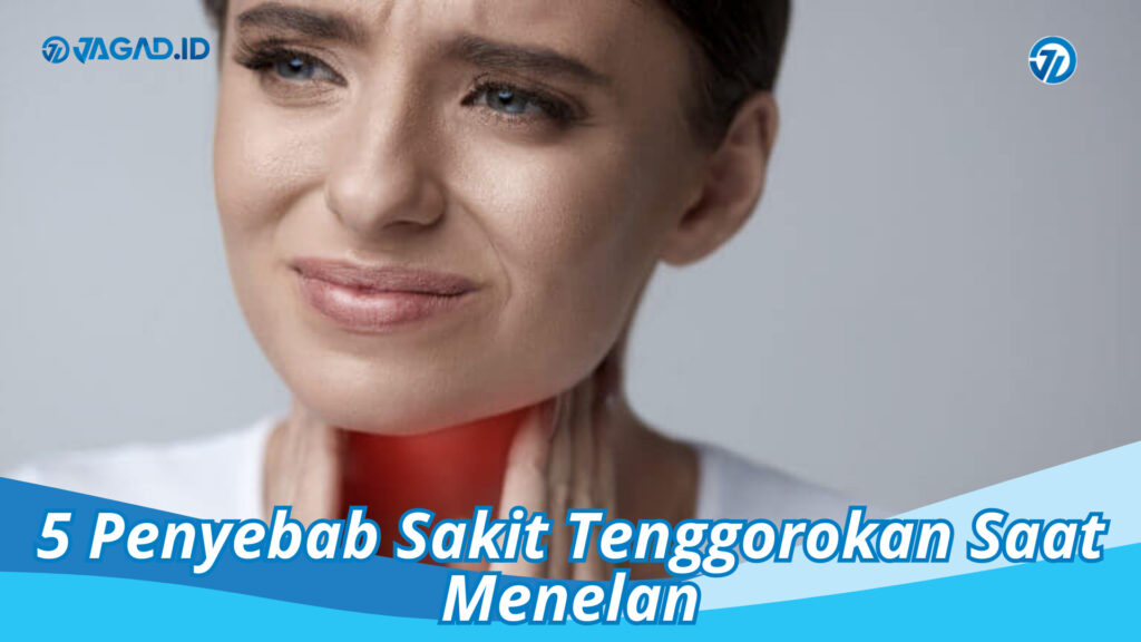 5 Penyebab Sakit Tenggorokan Saat Menelan - JAGAD ID