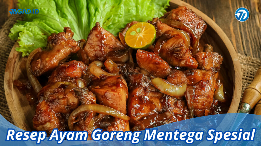 Resep Ayam Goreng Mentega Spesial Rumahan - JAGAD ID