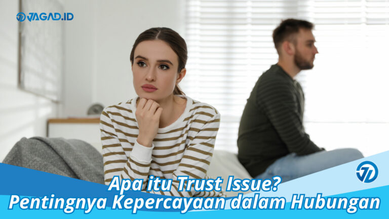 Apa Itu Trust Issue Pentingnya Kepercayaan Dalam Hubungan Jagad Id