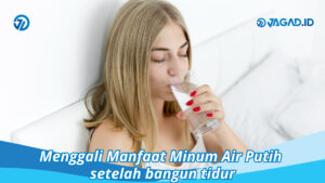 manfaat minum air putih setelah bangun tidur