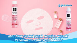 Manfaat Facial Wash Scarlett