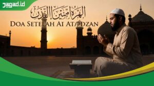 Doa Setelah Adzan: Bacaan Arab, Latin, Arti, Keutamaan, dan Cara Mengamalkannya (Lengkap Sesuai Sunnah)