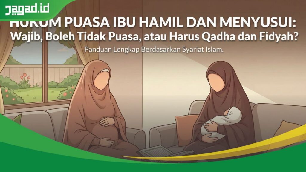 Hukum Puasa Ibu Hamil dan Menyusui: Wajib, Boleh Tidak Puasa, atau Harus Qadha dan Fidyah?