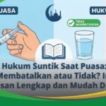 Hukum Suntik Saat Puasa: Membatalkan atau Tidak? Ini Penjelasan Lengkap dan Mudah Dipahami