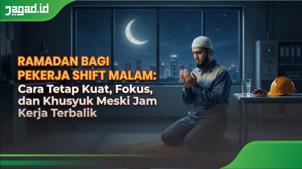 Ramadan Bagi Pekerja Shift Malam: Strategi Cerdas Agar Puasa Tetap Kuat dan Ibadah Tetap Maksimal