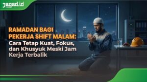 Ramadan Bagi Pekerja Shift Malam: Strategi Cerdas Agar Puasa Tetap Kuat dan Ibadah Tetap Maksimal